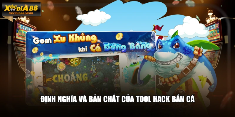 Định nghĩa và bản chất của tool hack bắn cá