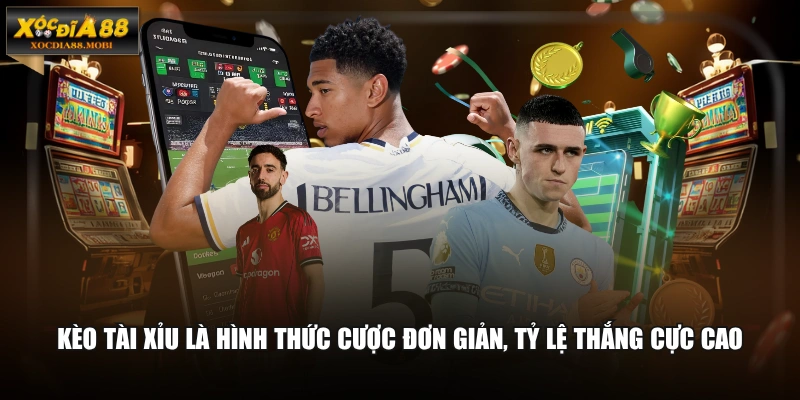 Kèo Tài Xỉu là hình thức cược đơn giản, tỷ lệ thắng cực cao