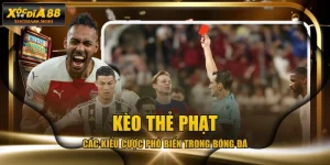 Kèo Thẻ Phạt - Các Kiểu Cược Phổ Biến Trong Bóng Đá