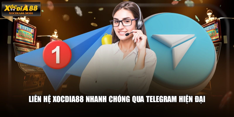 Liên hệ XOCDIA88 nhanh chóng qua Telegram hiện đại